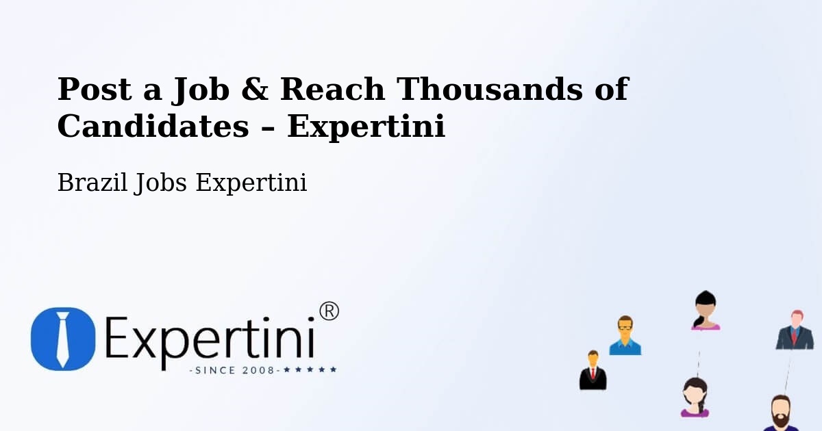 Post a Job in Potim – Hire the Right Talent - Potim, Brazil Jobs Expertini