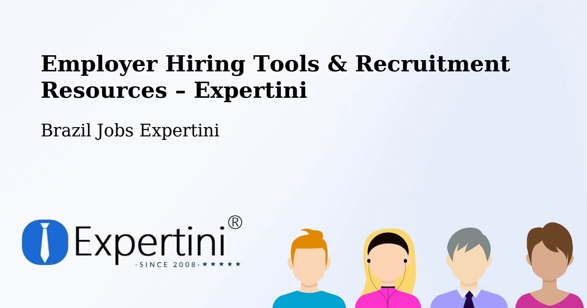 Employer Hiring Tools & Recruitment Resources – Potim - Potim, Brazil Jobs Expertini