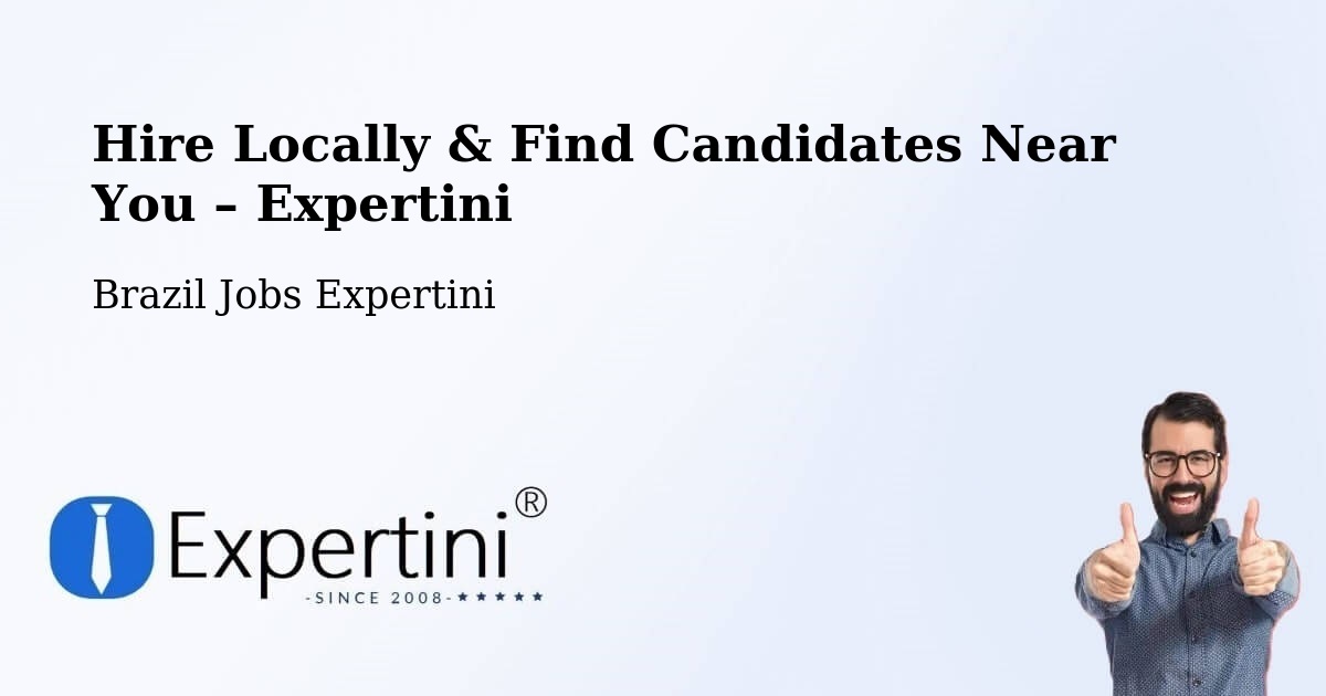 Hire Locally in Potim – Find Qualified Candidates Near You - Potim, Brazil Jobs Expertini