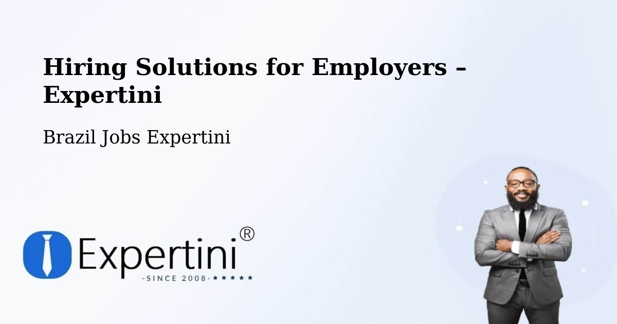 Hiring Solutions for Employers in Potim - Potim, Brazil Jobs Expertini